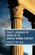 Paul's Language of Grace in its Graeco-Roman Context