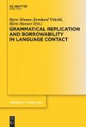 Grammatical Replication and Borrowability in Language Contact