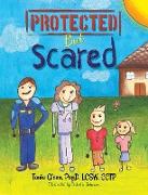 Protected But Scared