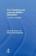 Five Teaching and Learning Myths—Debunked