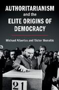 Authoritarianism and the Elite Origins of Democracy