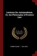 Lectures on Jurisprudence, Or, the Philosophy of Positive Law