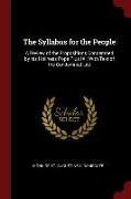 The Syllabus for the People: A Review of the Propositions Condemned by His Holiness Pope Pius IX, With Text of the Condemned List