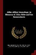 ABBE-Abbey Genealogy, in Memory of John ABBE and His Descendants