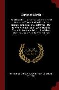 Extinct Birds: An Attempt to Unite in One Volume a Short Account of Those Birds Which Have Become Extinct in Historical Times: That I