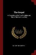 The Gospel: An Exposition of Its First Principles, And Man's Relationship to Deity