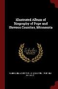 Illustrated Album of Biography of Pope and Stevens Counties, Minnesota