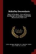 Mahaffey Descendants: Sketch of Reunions, Historical Records, and Biographical Genealogy of Mahaffey Descendants, 1600-1914