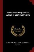 Portrait and Biographical Album of Lee County, Iowa
