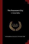 The Evanescent City: By George Sterling