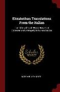 Elizabethan Translations from the Italian: The Titles of Such Works Now First Collected and Arranged, with Annotations