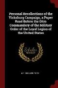 Personal Recollections of the Vicksburg Campaign, a Paper Read Before the Ohio Commandery of the Military Order of the Loyal Legion of the United Stat