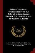 Hebraic Literature, Translations from the Talmud, Midrashim and Kabbala, with Special Introd. by Maurice H. Harris