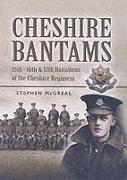 Cheshire Bantams: 15th, 16th and 17th Battalions of the Cheshire Regiment