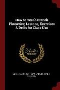 How to Teach French Phonetics, Lessons, Exercises & Drills for Class Use