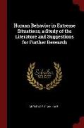 Human Behavior in Extreme Situations, A Study of the Literature and Suggestions for Further Research