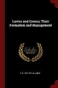 Lawns and Greens, Their Formation and Management