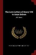 The Love Letters of Henry VIII to Anne Boleyn: With Notes