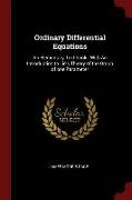 Ordinary Differential Equations: An Elementary Text-Book: With an Introduction to Lie's Theory of the Group of One Parameter