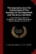 The Importation Into the United States of the Parasites of the Gipsy Moth and the Brown-Tail Moth: A Report of Progress, with Some Consideration of Pr