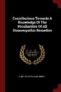 Contributions Towards a Knowledge of the Peculiarities of All Homoeopathic Remedies
