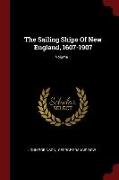 The Sailing Ships of New England, 1607-1907, Volume 1
