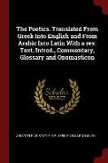 The Poetics. Translated from Greek Into English and from Arabic Into Latin with a REV. Text, Introd., Commentary, Glossary and Onomasticon