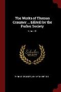 The Works of Thomas Cranmer ... Edited for the Parker Society, Volume 01