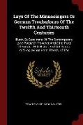 Lays of the Minnesingers or German Troubadours of the Twelfth and Thirteenth Centuries: Illustr. by Specimens of the Contemporary Lyric Poetry of Prov