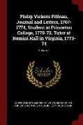 Philip Vickers Fithian, Journal and Letters, 1767-1774, Student at Princeton College, 1770-72, Tutor at Nomini Hall in Virginia, 1773-74, Volume 1
