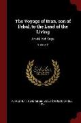 The Voyage of Bran, Son of Febal, to the Land of the Living: An Old Irish Saga, Volume 2