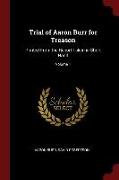 Trial of Aaron Burr for Treason: Printed from the Report Taken in Short Hand, Volume 1