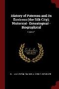 History of Paterson and Its Environs (the Silk City), Historical- Genealogical - Biographical, Volume 1