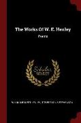 The Works Of W. E. Henley: Poems