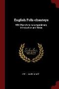 English Folk-Chanteys: With Pianoforte Accompaniment, Introduction and Notes