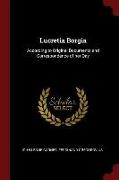Lucretia Borgia: According to Original Documents and Correspondence of Her Day