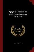 Egyptian Ceramic Art: Typical Examples of the Art of the Egyptian Potter