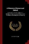 A History of Sumer and Akkad: An Account of the Early Races of Babylonia from Prehistoric Times to the Foundation of the Babylonian Monarchy