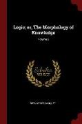 Logic, Or, the Morphology of Knowledge, Volume 2