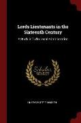 Lords Lieutenants in the Sixteenth Century: A Study in Tudor Local Administration