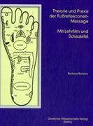 Theorie und Praxis der Fussreflexzonen-Massage