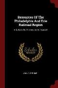 Resources of the Philadelphia and Erie Railroad Region: In Letters to the Erie Daily Dispatch