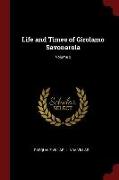Life and Times of Girolamo Savonarola, Volume 2