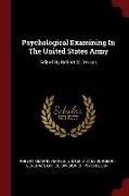 Psychological Examining in the United States Army: Edited by Robert M. Yerkes