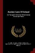 Ancient Laws of Ireland: Din Tectugad and Certain Other Selected Brehon Law Tracts