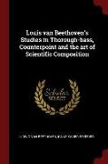 Louis Van Beethoven's Studies in Thorough-Bass, Counterpoint and the Art of Scientific Composition