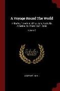 A Voyage Round the World: Including Travels in Africa, Asia, Australia, America Etc. from 1827 - 1832, Volume 2
