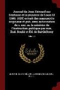 Journal de Jean Héroard Sur l'Enfance Et La Jeunesse de Louis 13 (1601-1628) Extrait Des Manuscrits Originaux Et Pub. Avec A