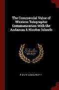 The Commercial Value of Wireless Telegraphic Communication with the Andaman & Nicobar Islands
