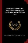 History of Marietta and Washington County, Ohio, and Representative Citizens, Volume 1